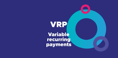 Unlocking VRP: The next steps for Variable Recurring Payments - Open  Banking Excellence