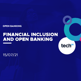 techUK/OBIE: Financial inclusion and open banking - Open Banking